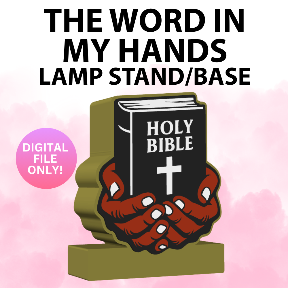 The Word in My Hands Lamp Base (Digital File Only)