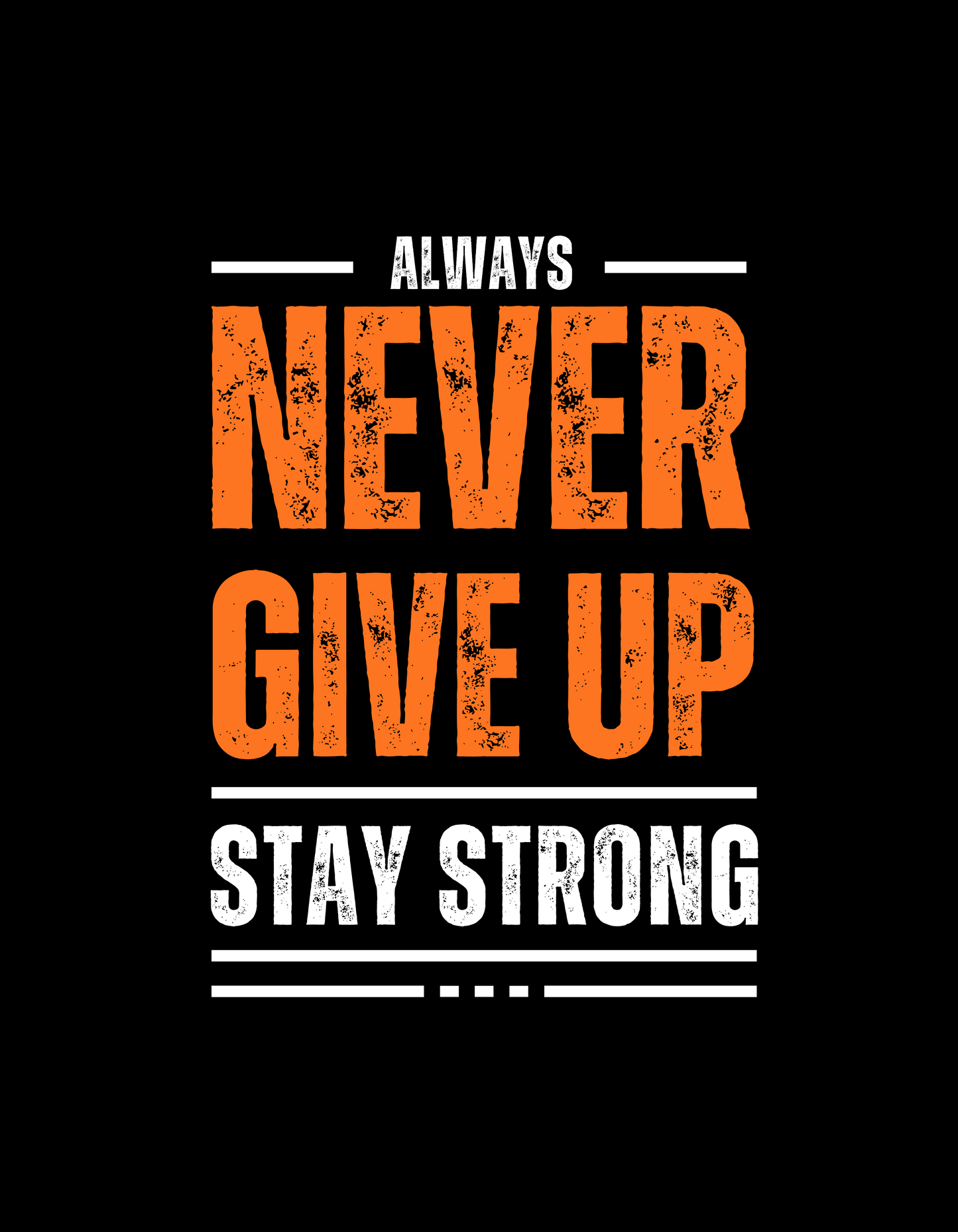 NEVER GIVE UP EDITABLE SHIRT DESIGN