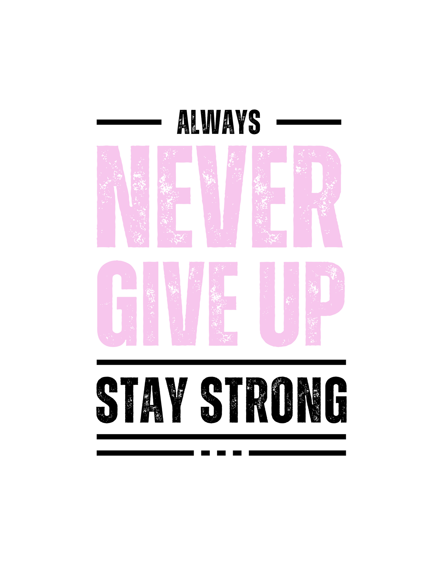 NEVER GIVE UP EDITABLE SHIRT DESIGN