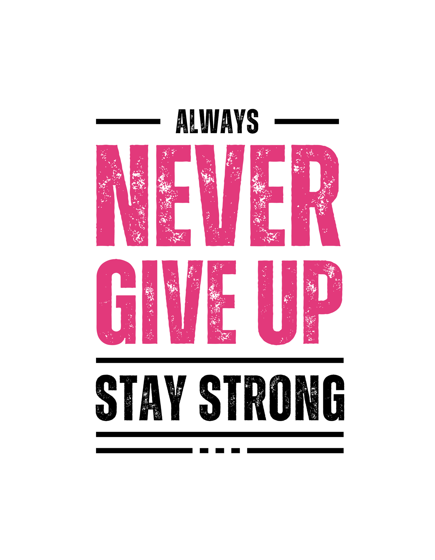 NEVER GIVE UP EDITABLE SHIRT DESIGN