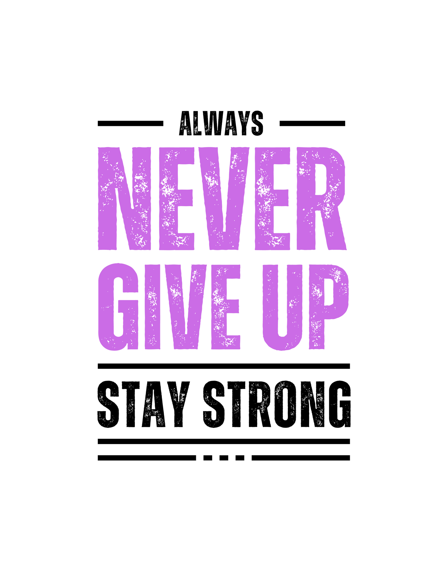 NEVER GIVE UP EDITABLE SHIRT DESIGN