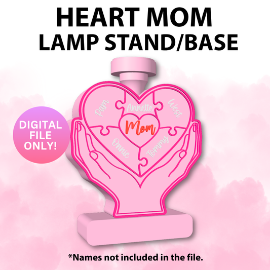 Heart Mom Lamp Base (Digital File Only)