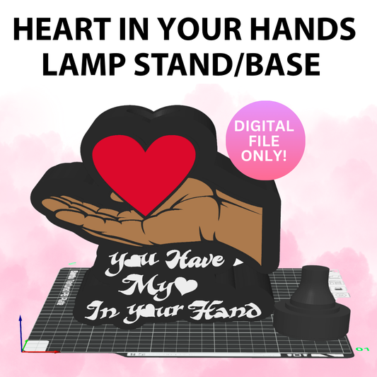 My Heart Is In Your Hand Lamp Base (Digital File Only)