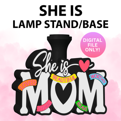 "She Is" Mom Lamp Base (Digital File Only)