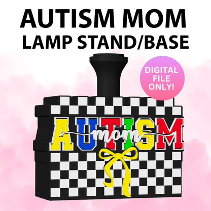 Autism  Mom Lamp Base (Digital File Only)