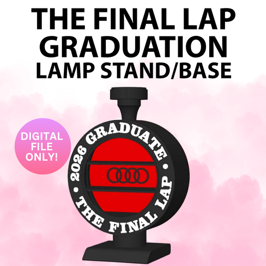 The Final Lap Graduation Lamp Base (Digital File Only)