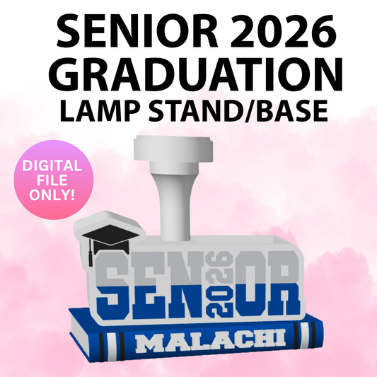 Senior 2026 Graduation Lamp Base (Digital File Only)