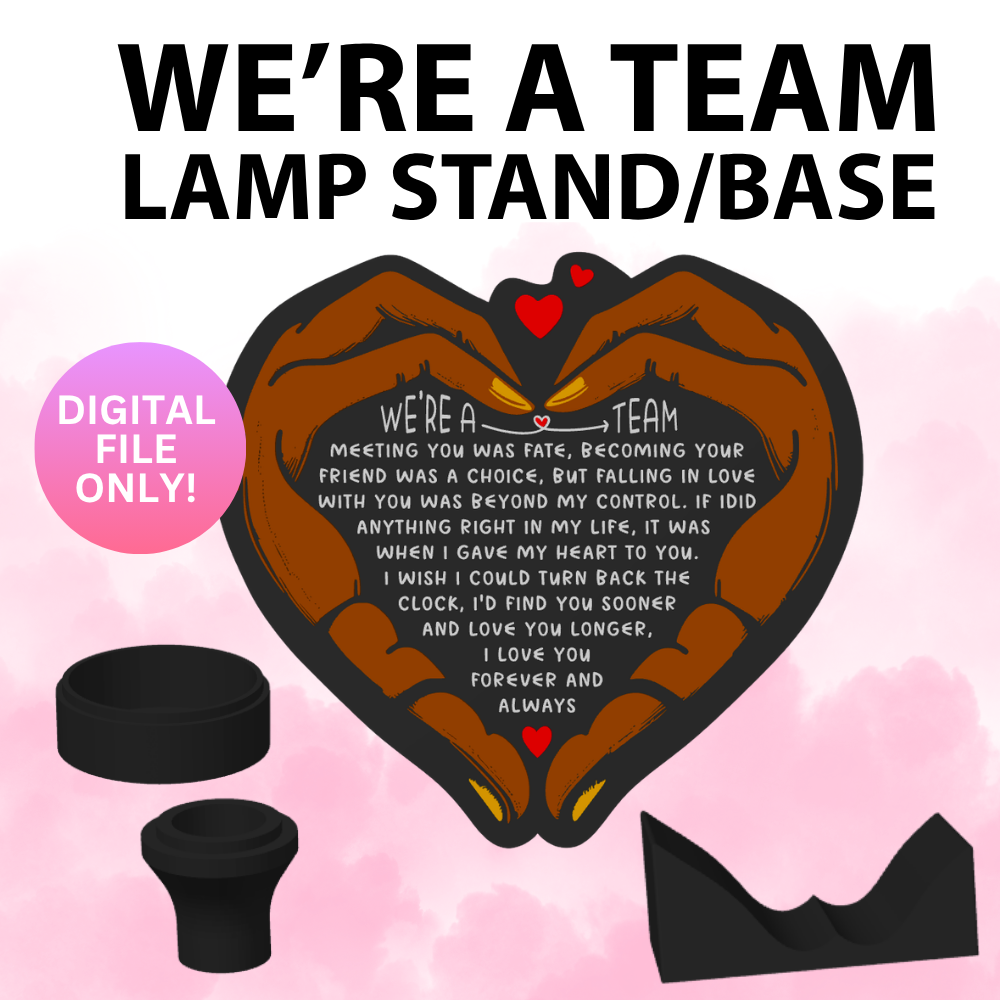 We're A Team Memorial Lamp Base (Digital File Only)