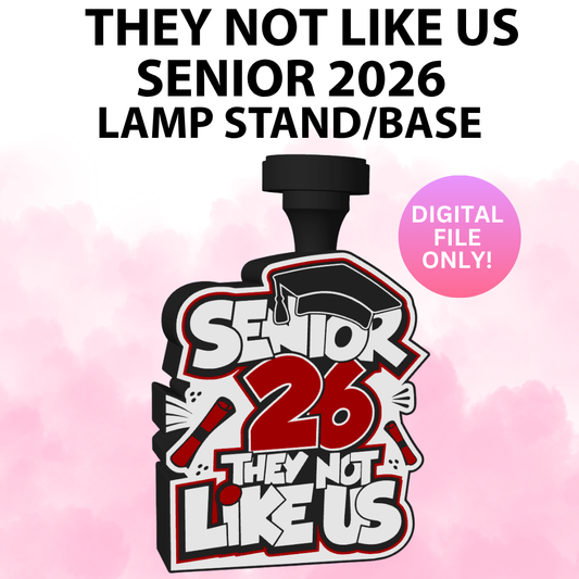 They Not Like Us Senior '26 Lamp Base (Digital File Only)